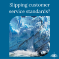 Is your customer service slipping?