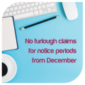 Newsflash: No furlough claims for notice periods from December