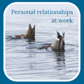 Managing relationships in the workplace
