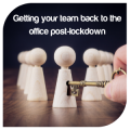 Getting your team back to the office post-lockdown