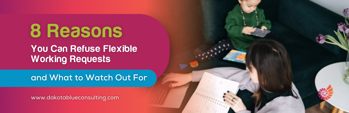 The 8 Reasons You Can Refuse Flexible Working Requests and What to Watch Out For