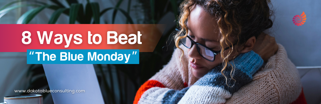 8 Ways to Beat“TheBlue Monday”