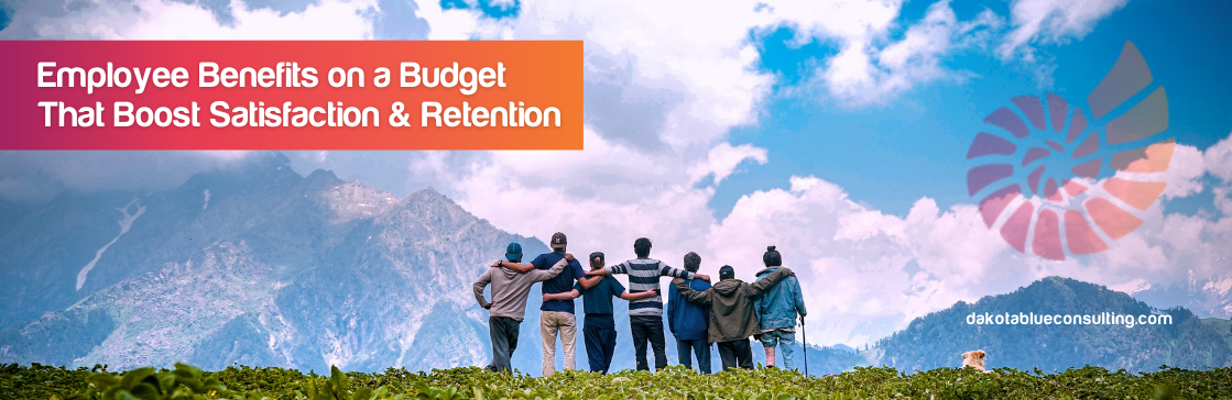 Affordable Employee Benefits That Boost Satisfaction & Retention