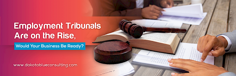 Employment Tribunals Are on the Rise: Is Your Business Ready?