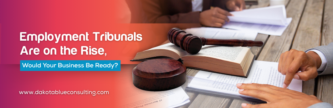 Employment Tribunals Are on the Rise: Is Your Business Ready?