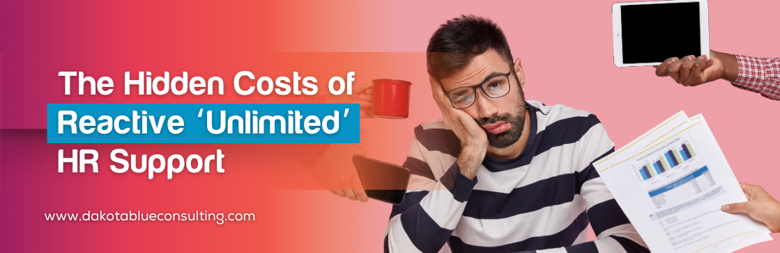 The Hidden Costs ofReactive‘Unlimited’HR Support