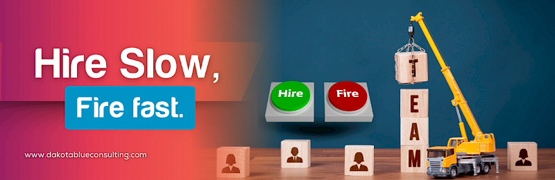 Hire Slow, Fire Fast: Smarter Recruitment Tips for Small Business Owners