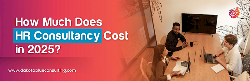 How Much Does HR Consultancy Cost in 2025?