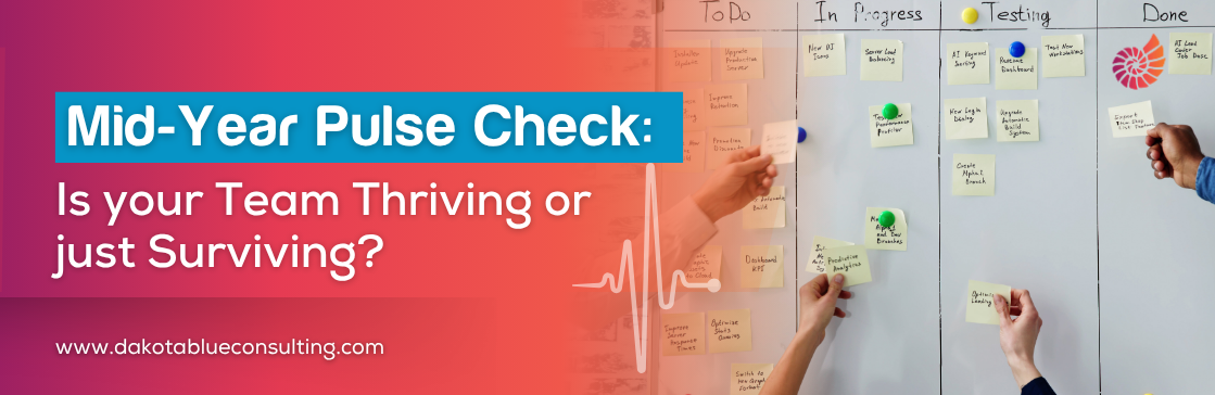 Mid-Year Pulse Check: Is Your Team Thriving or Just Surviving?