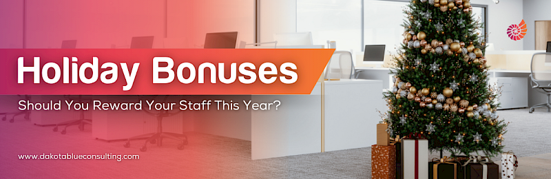 Should Holiday Bonuses Be Part of Your Year-End Plan?