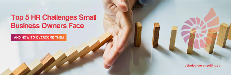 Top 5 HR Challenges Small Business Owners Faceand How to Overcome Them