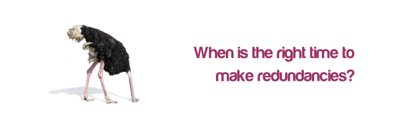 When is the right time to make redundancies?