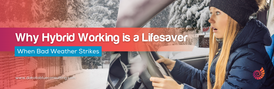 Why Hybrid Working is a Lifesaver When Bad Weather Strikes