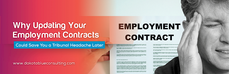 Why Updating Your Employment Contracts Could SaveYou a Tribunal Headache Later