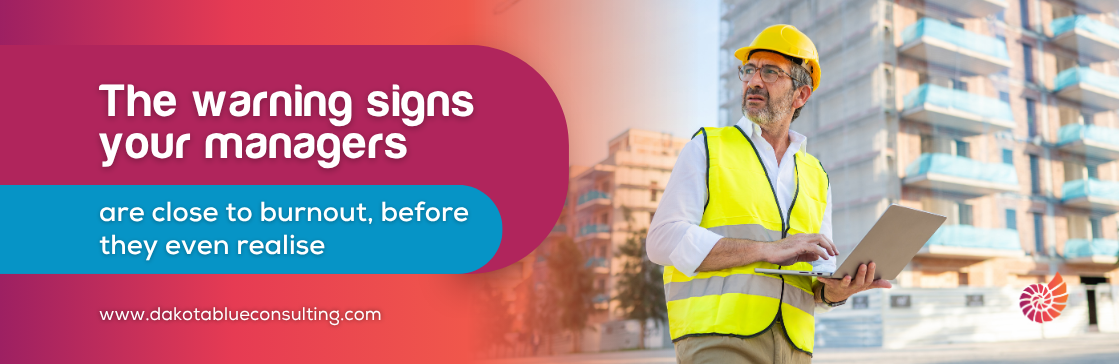 The warning signs your managers are close to burnout, before they even realise