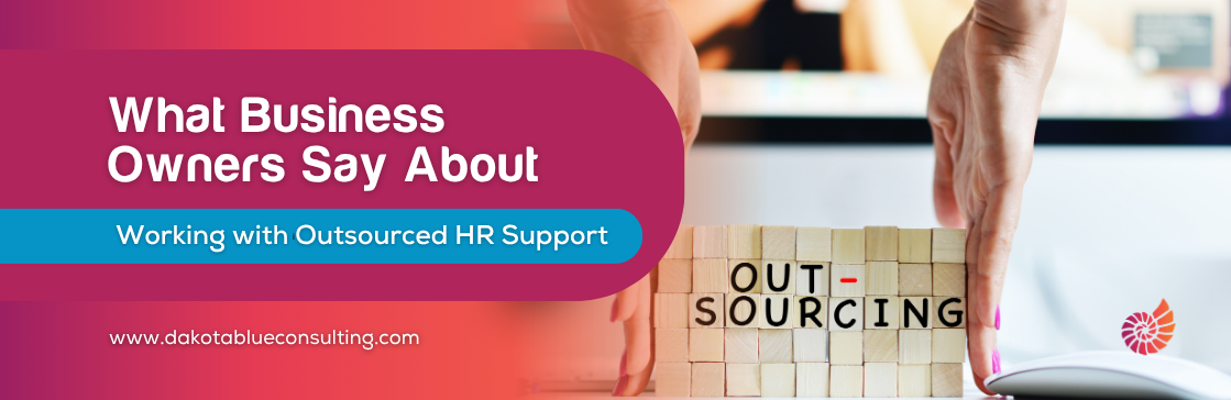 What Business Owners Say About Working with Outsourced HR Support