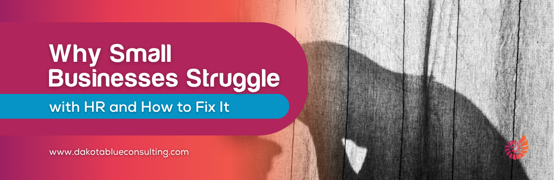 Why Small Businesses Struggle with HR and How to Fix It