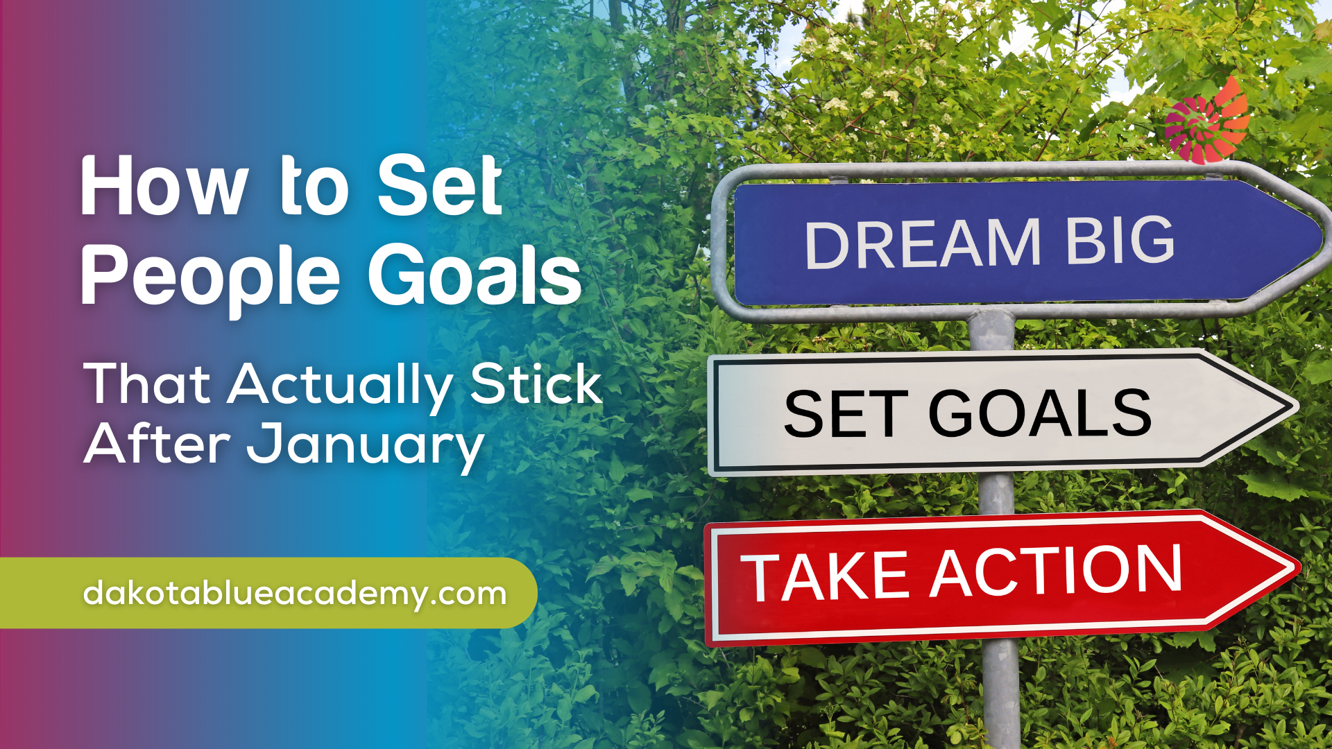 How to Set People Goals That Actually Stick After January