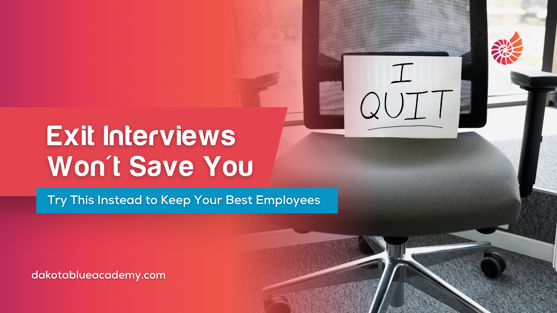 Exit Interviews Won’t Save You: Try This Instead to Keep Your Best Employees
