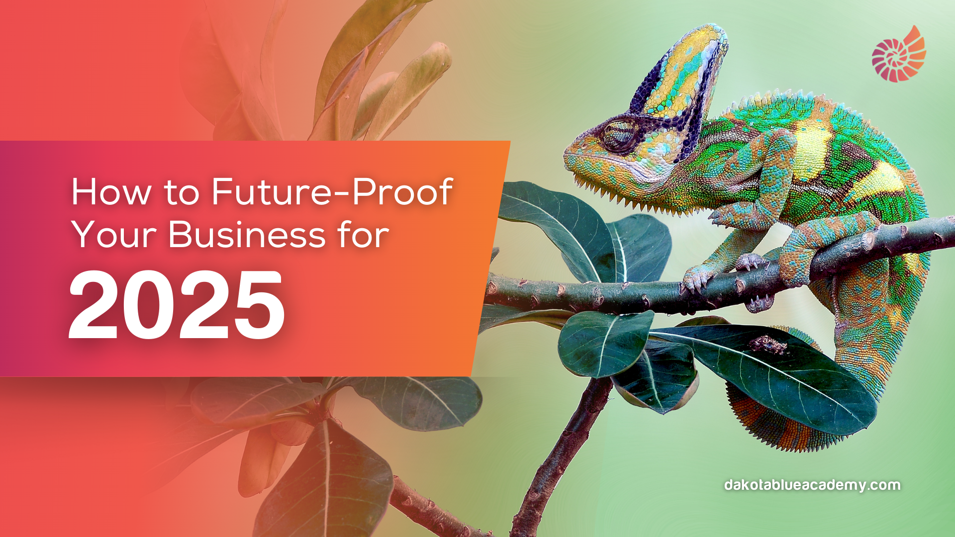 How to Future-Proof Your Business for 2025