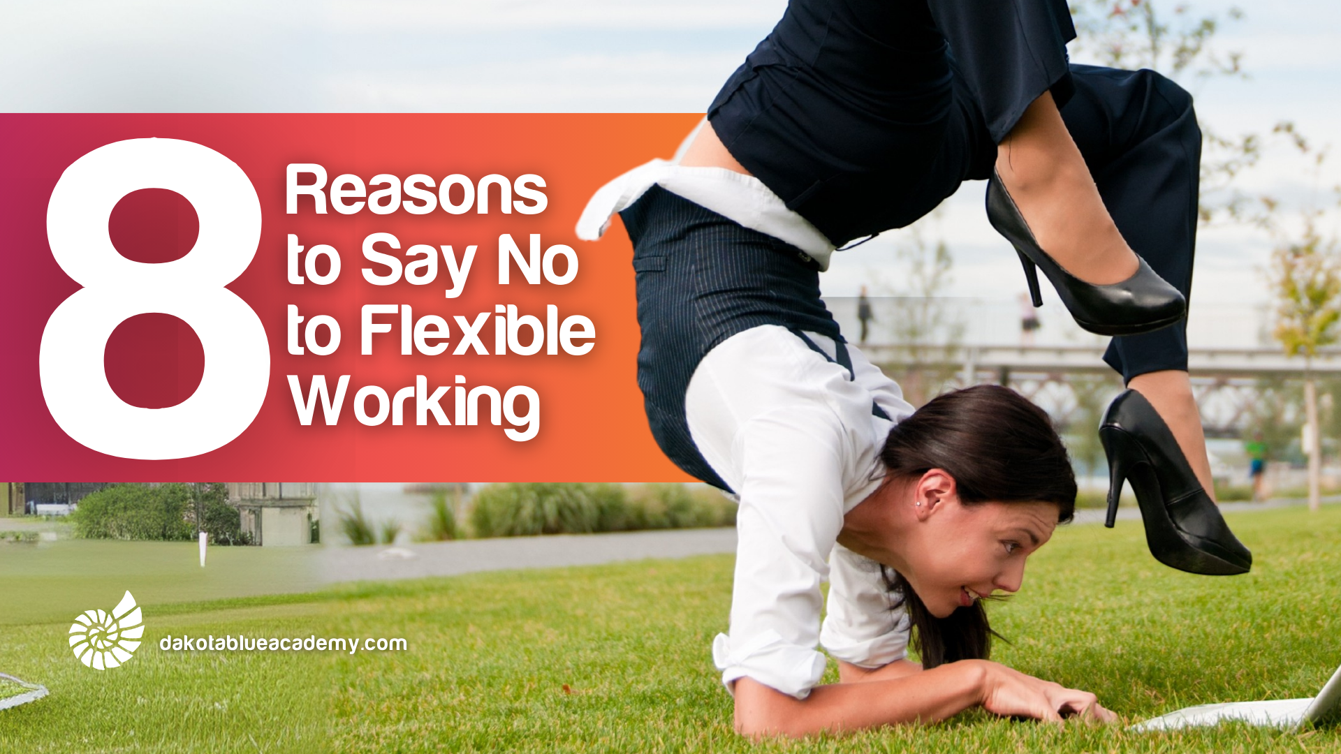 8 Reasons to Say No to Flexible Working